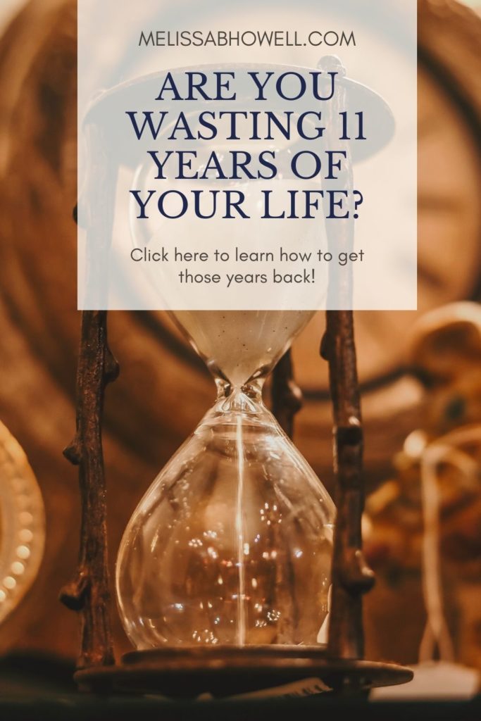 Researchers estimate we're wasting 11 years of our lives doing two things. Find out for yourself what you can do to get those 11 years back!